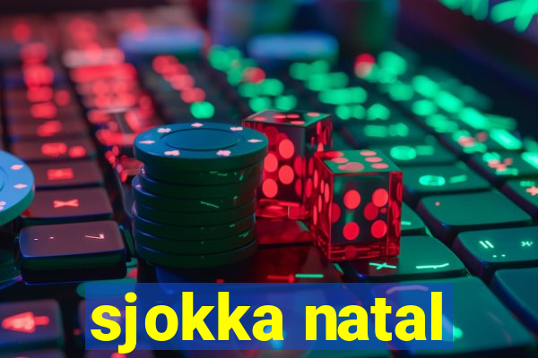 sjokka natal